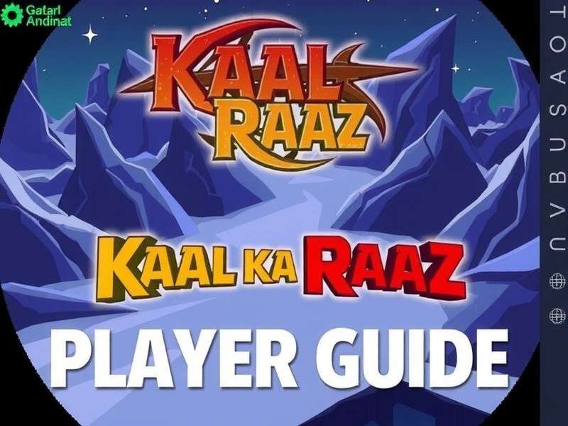 Indian Player Created Guide for Kaal Ka Raaz Kaal Ka Raaz Player Guide
